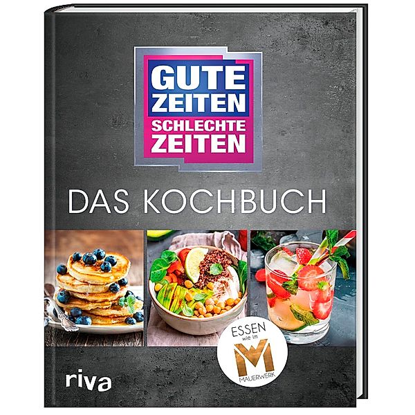Gute Zeiten, schlechte Zeiten - Das Kochbuch, riva Verlag