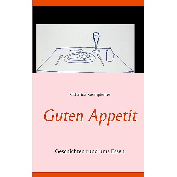 Guten Appetit, Katharina R. Rosenplenter