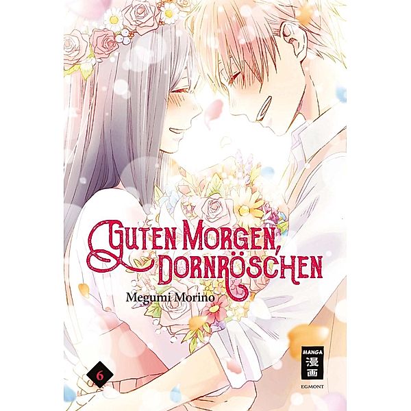 Guten Morgen, Dornröschen! / Guten Morgen, Dornröschen Bd.6, Megumi Morino