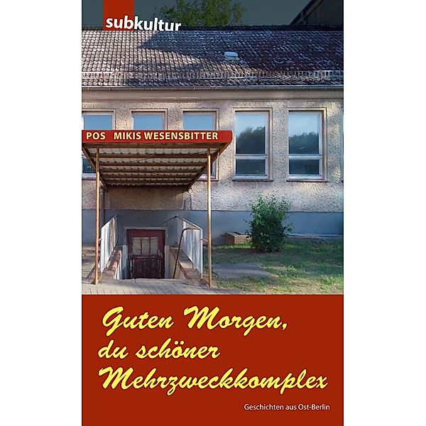 Guten Morgen, du schöner Mehrzweckkomplex, Mikis Wesensbitter