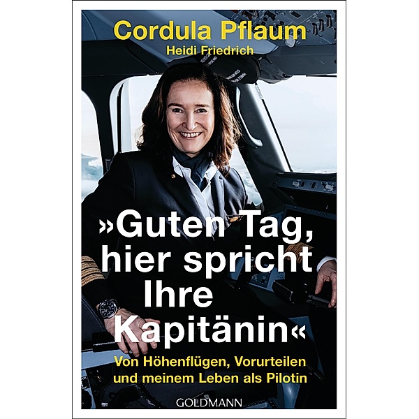 Guten Tag, hier spricht Ihre Kapitänin, Cordula Pflaum, Heidi Friedrich