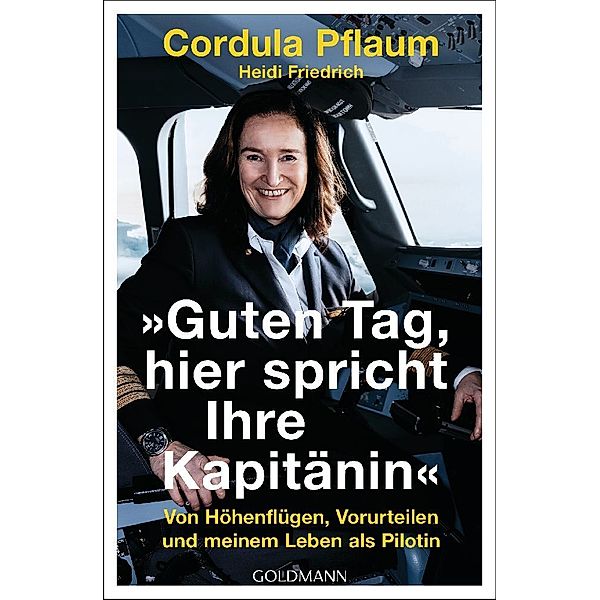 Guten Tag, hier spricht Ihre Kapitänin, Cordula Pflaum, Heidi Friedrich