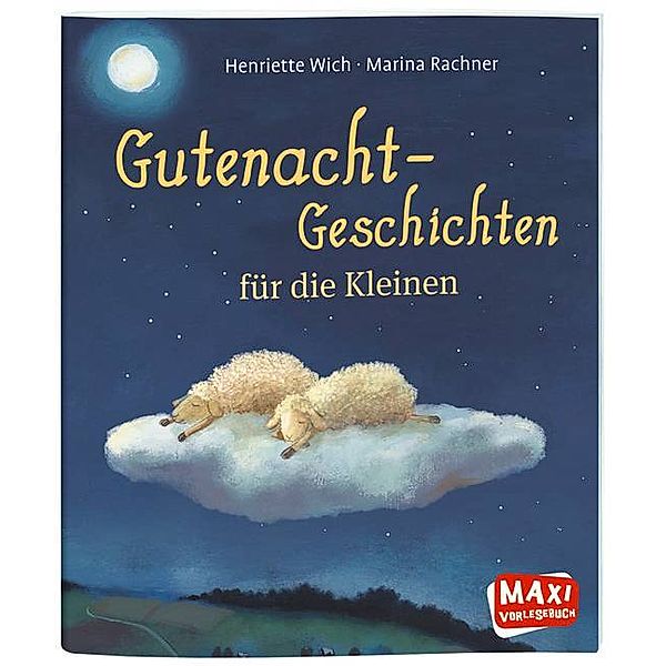 Gutenacht-Geschichten für die Kleinen, Henriette Wich, Marina Rachner