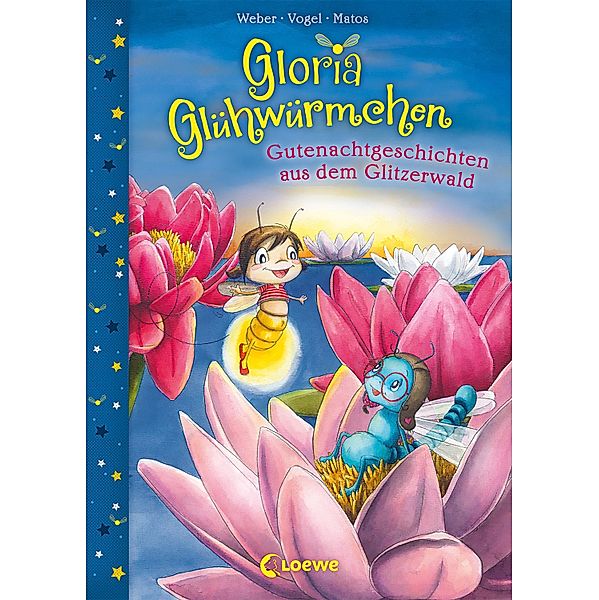 Gutenachtgeschichten aus dem Glitzerwald / Gloria Glühwürmchen Bd.2, Susanne Weber, Kirsten Vogel