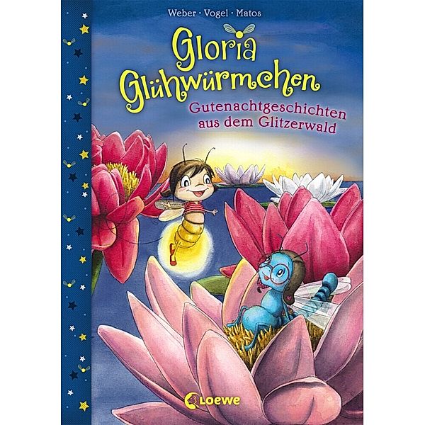 Gutenachtgeschichten aus dem Glitzerwald / Gloria Glühwürmchen Bd.2, Susanne Weber, Kirsten Vogel