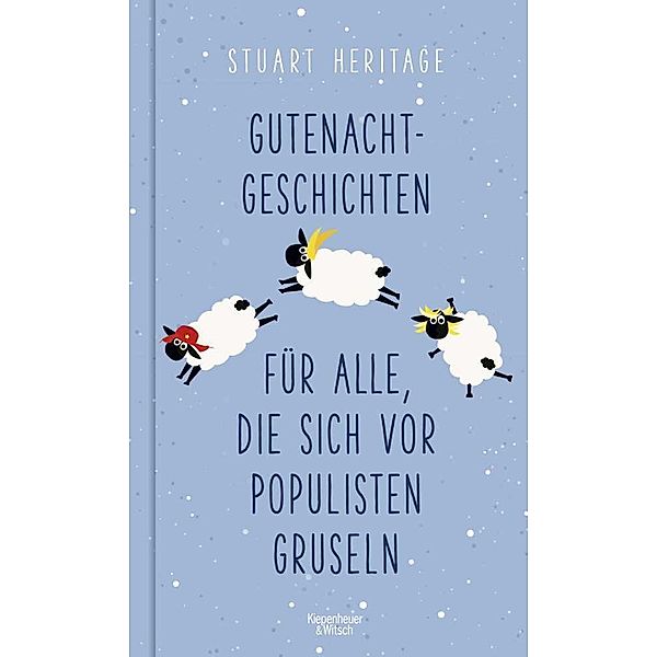 Gutenachtgeschichten für alle, die sich vor Populisten gruseln, Stuart Heritage