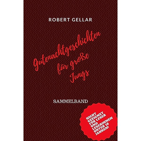 Gutenachtgeschichten für große Jungs, Robert Gellar