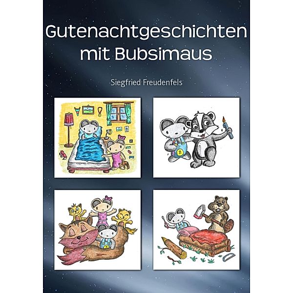 Gutenachtgeschichten mit Bubsimaus, Siegfried Freudenfels