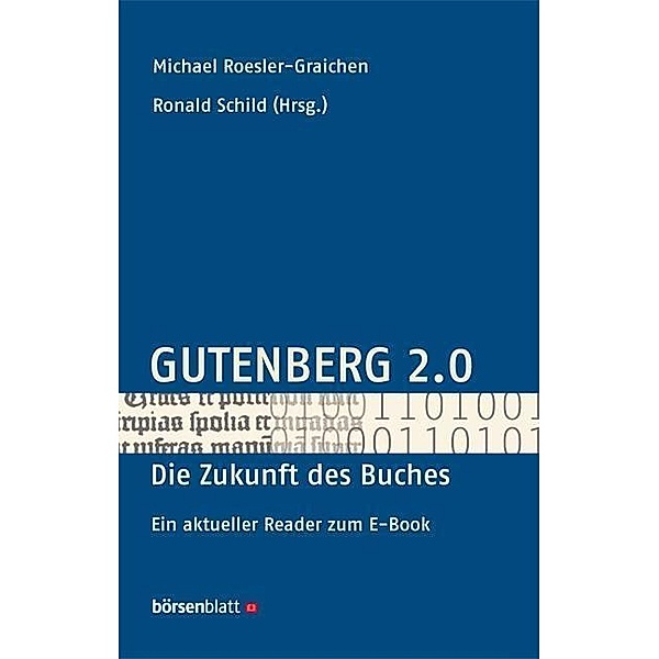 Gutenberg 2.0 - die Zukunft des Buches, Michael Roesler-Graichen