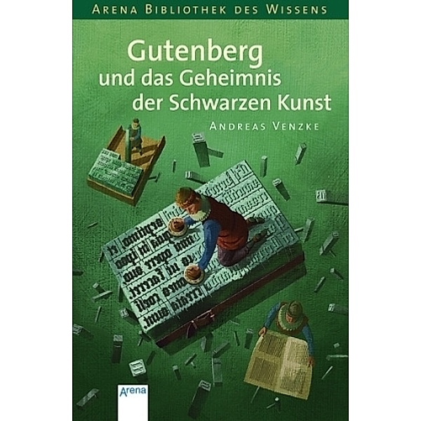 Gutenberg und das Geheimnis der schwarzen Kunst, Andreas Venzke