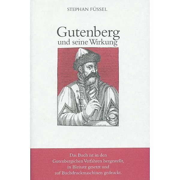 Gutenberg und seine Wirkung, Stephan Füssel