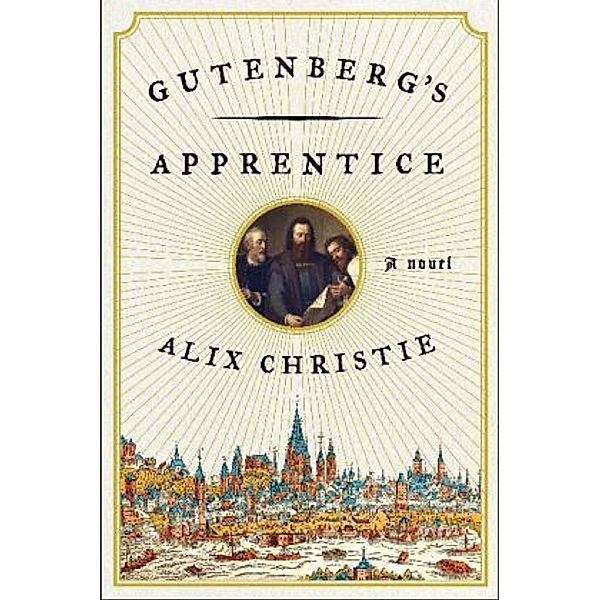 Gutenberg's Apprentice, Alix Christie