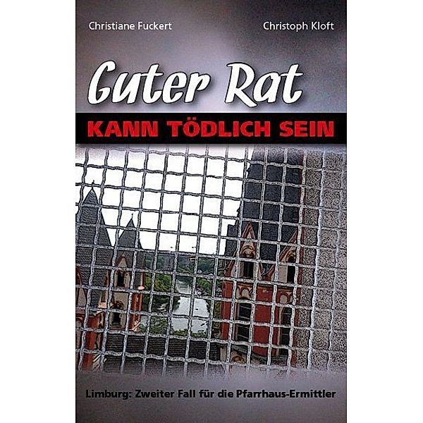 Guter Rat kann tödlich sein, Christiane Fuckert, Christoph Kloft