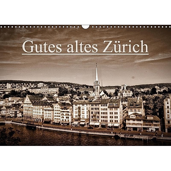 Gutes altes ZürichCH-Version (Wandkalender 2017 DIN A3 quer), Peter Läubli