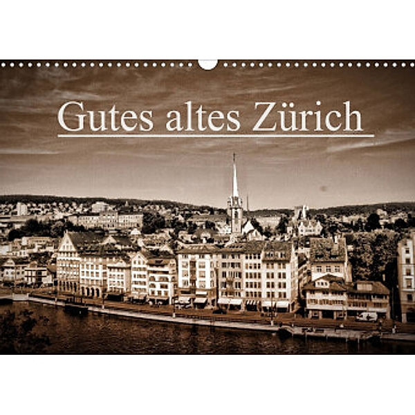 Gutes altes ZürichCH-Version  (Wandkalender 2022 DIN A3 quer), Peter Läubli