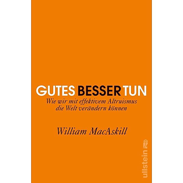 Gutes besser tun / Ullstein eBooks, William MacAskill