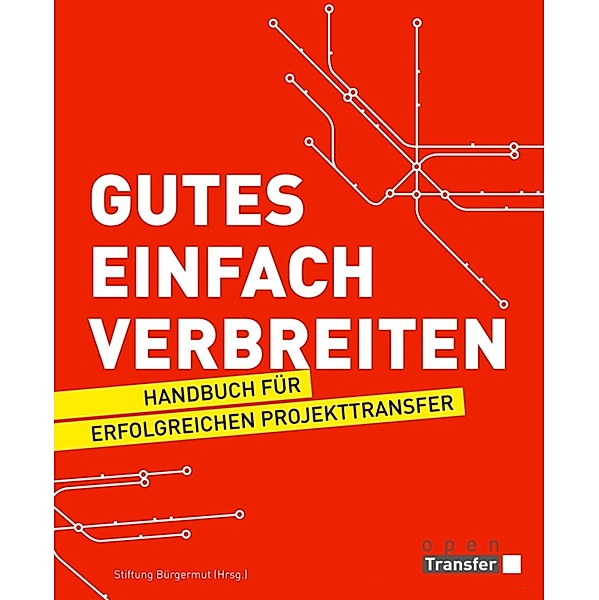 Gutes einfach verbreiten, Stiftung Bürgermut (Hrsg.