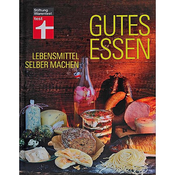 Gutes Essen - Lebensmittel selber machen, Martin Lagoda, Bettina Snowdon