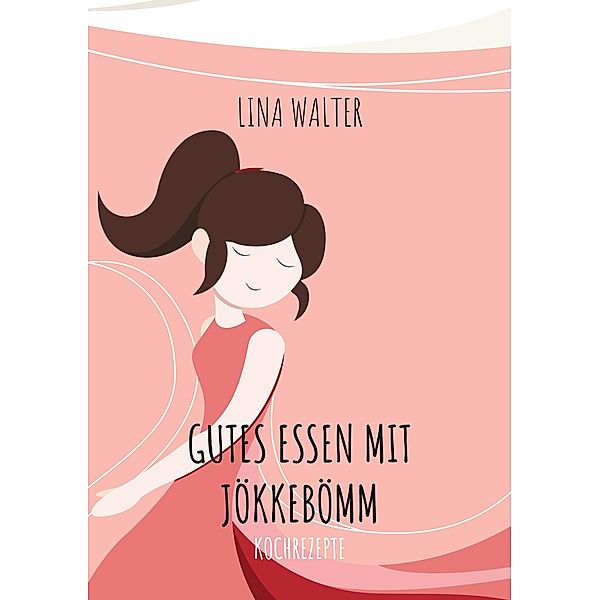 Gutes Essen mit Jökkebömm, Lina Walter