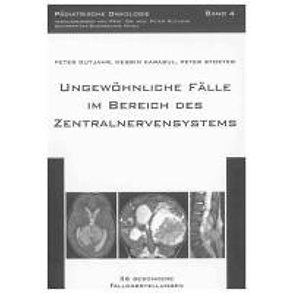 Gutjahr, P: Ungewöhnliche Fälle im Bereich des Zentralnerven, Peter Gutjahr, Nesrin Karabul, Peter Stoeter