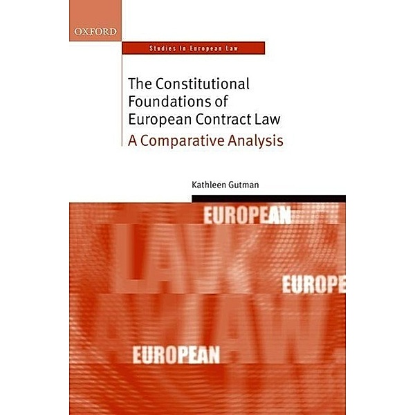 Gutman, K: Constitutional Foundations of European Contract, Kathleen Gutman