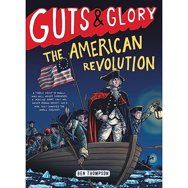 Guts & Glory: The American Revolution / Guts & Glory Bd.4, Ben Thompson