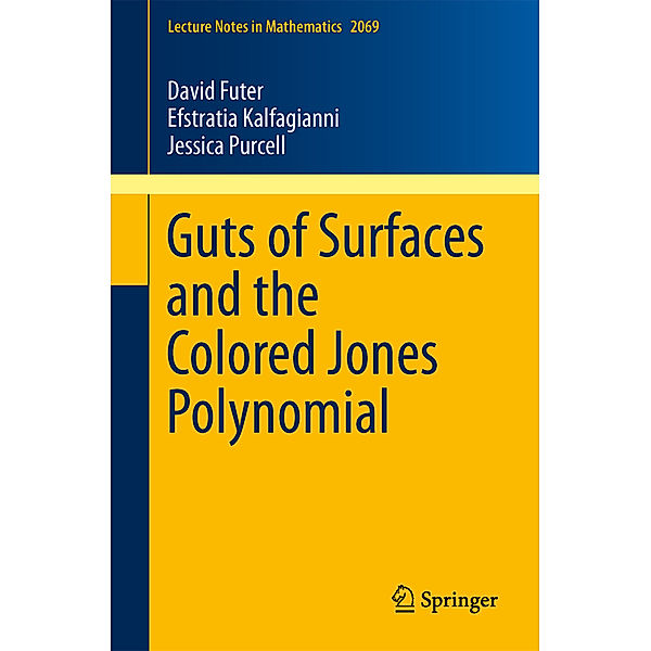 Guts of Surfaces and the Colored Jones Polynomial, David Futer, Efstratia Kalfagianni, Jessica Purcell