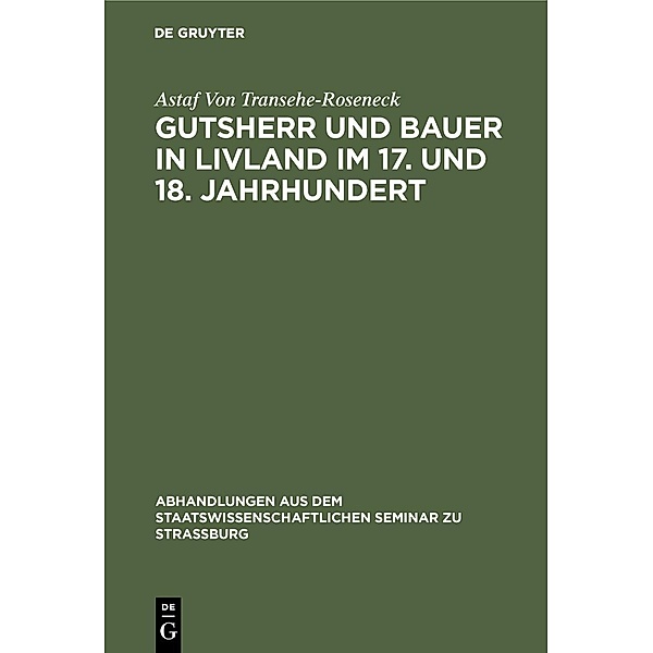 Gutsherr und Bauer in Livland im 17. und 18. Jahrhundert, Astaf von Transehe-Roseneck