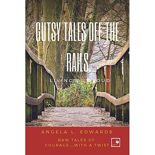 Gutsy Tales Off the Rails, Angela L Edwards