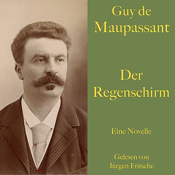 Guy de Maupassant: Der Regenschirm, Guy de Maupassant
