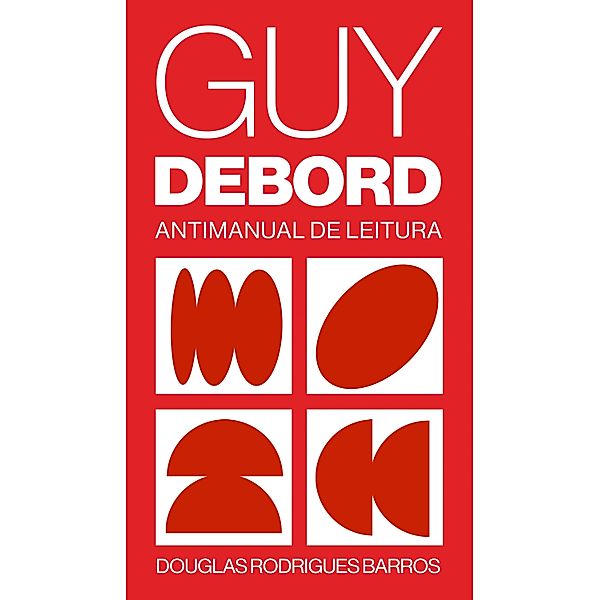 Guy Debord, Douglas Rodrigues Barros