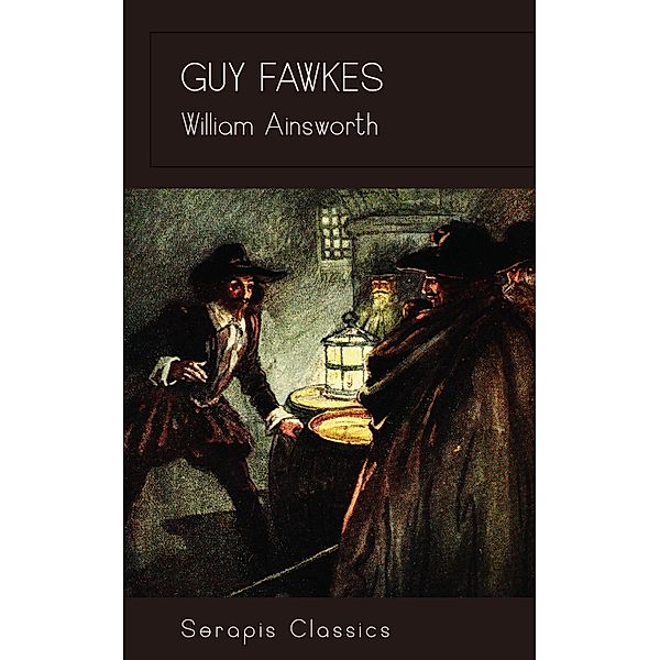 Guy Fawkes (Serapis Classics), William Ainsworth