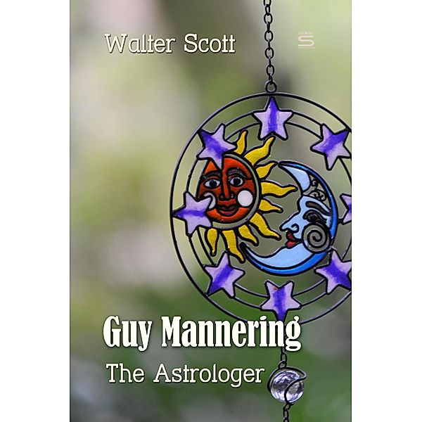 Guy Mannering: The Astrologer / World Classics, Walter Scott