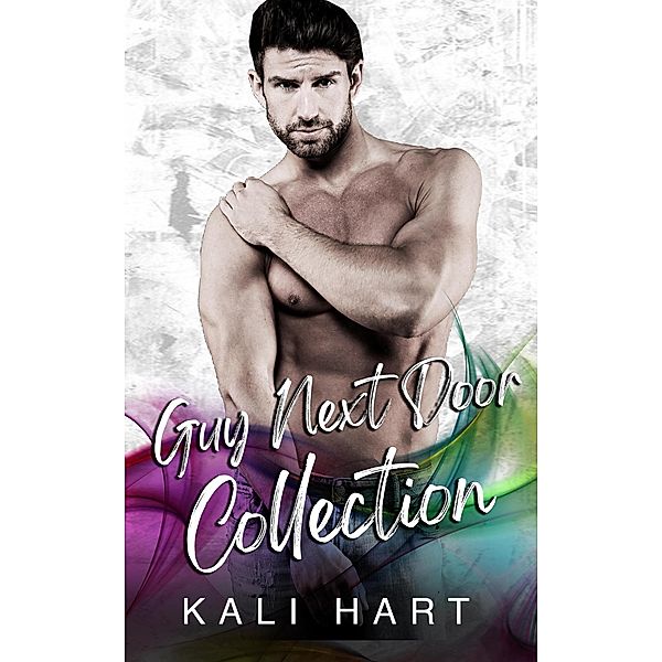 Guy Next Door Collection, Kali Hart
