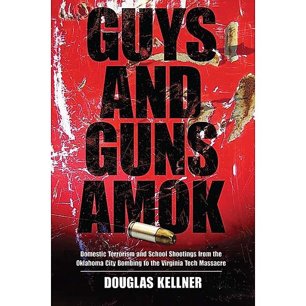 Guys and Guns Amok, Douglas Kellner