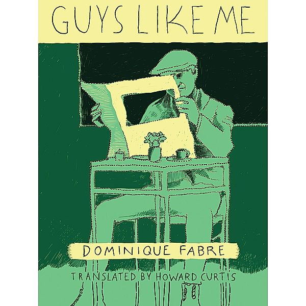 Guys Like Me, Dominique Fabre