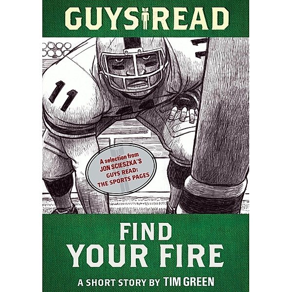 Guys Read: Find Your Fire / Guys Read, Tim Green