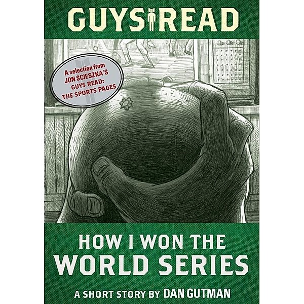 Guys Read: How I Won the World Series / Guys Read, Dan Gutman