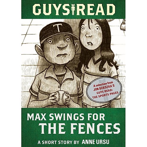 Guys Read: Max Swings for the Fences / Guys Read, Anne Ursu