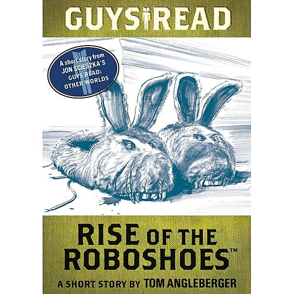 Guys Read: Rise of the RoboShoes / Guys Read, Tom Angleberger