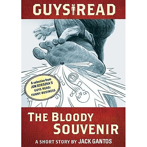 Guys Read: The Bloody Souvenir / Guys Read, Jack Gantos, Jon Scieszka