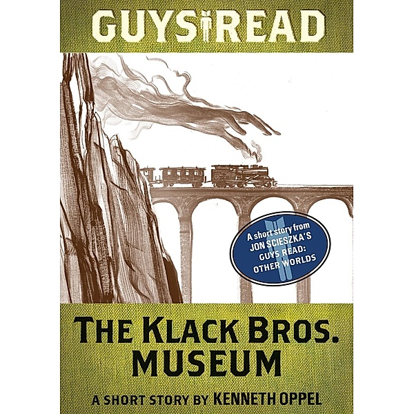 Guys Read: The Klack Bros. Museum / Guys Read, Kenneth Oppel