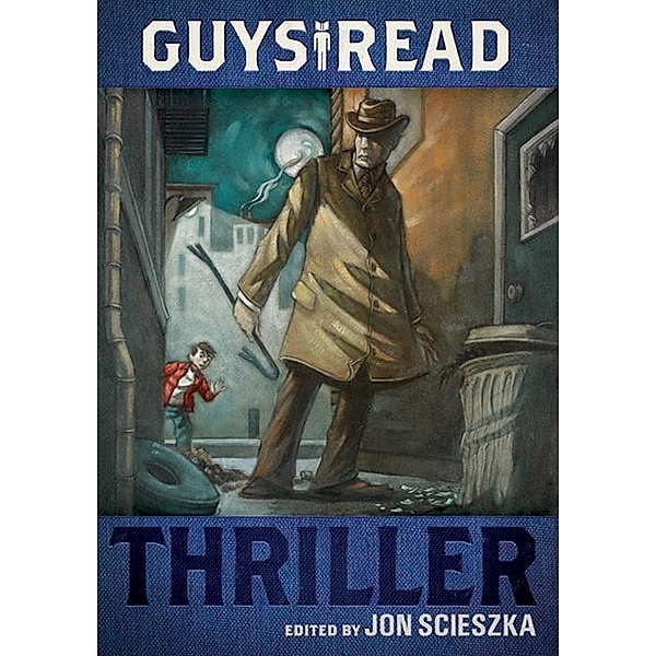 Guys Read: Thriller / Guys Read Bd.2, Jon Scieszka