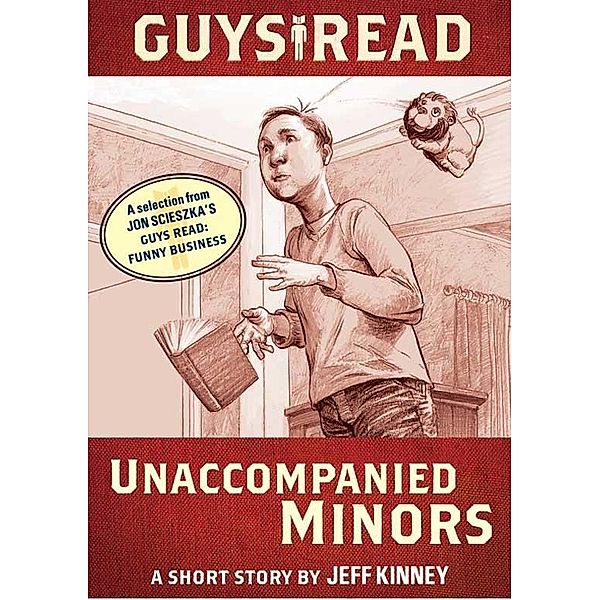 Guys Read: Unaccompanied Minors / Guys Read, Jeff Kinney, Jon Scieszka