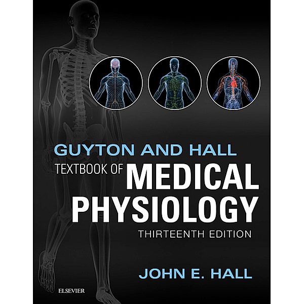 Guyton and Hall Textbook of Medical Physiology E-Book, John E. Hall