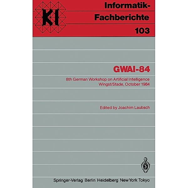 GWAI-84 / Informatik-Fachberichte Bd.103