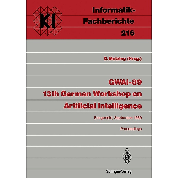 GWAI-89 13th German Workshop on Artificial Intelligence / Informatik-Fachberichte Bd.216