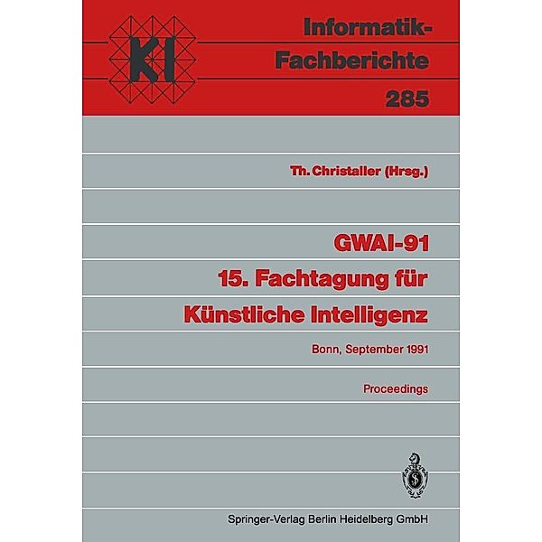 GWAI-91 15. Fachtagung für Künstliche Intelligenz / Informatik-Fachberichte Bd.285