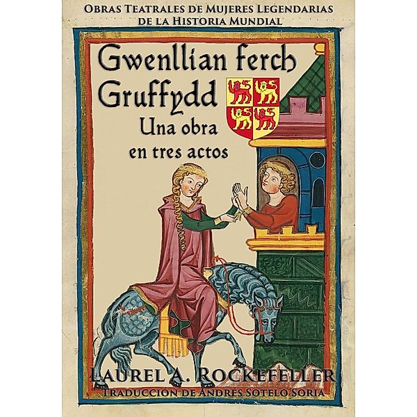 Gwenllian ferch Gruffydd: Una obra en tres actos, Laurel A. Rockefeller