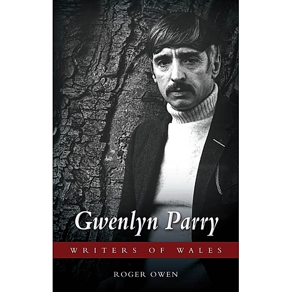 Gwenlyn Parry / Writers of Wales, Roger Owen